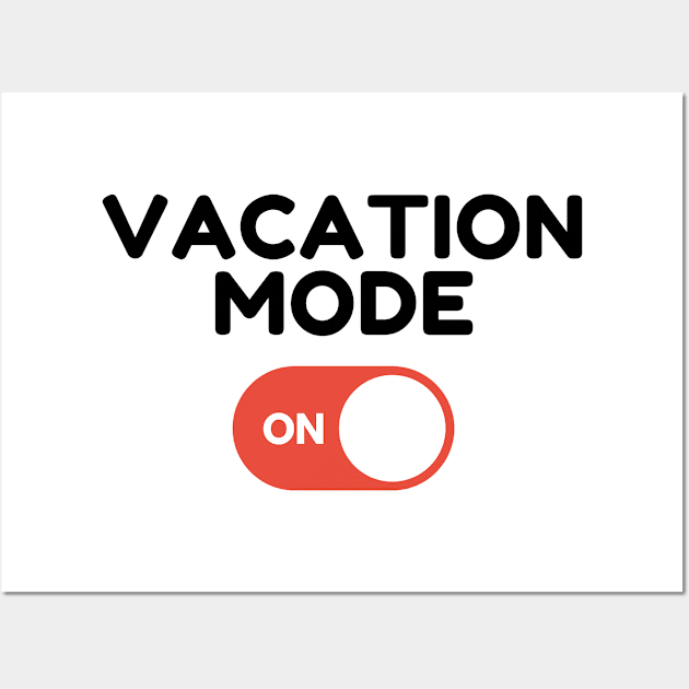 Vacation Mode One Button Funny Family Trip Wall Art by Mellowdellow